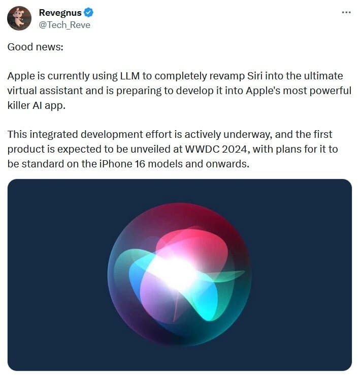 Tweet from tipster @Tech_Reve explains how Apple will improve Siri using LLM - Upgraded version of Siri with AI capabilities rumored to debut at WWDC 2024